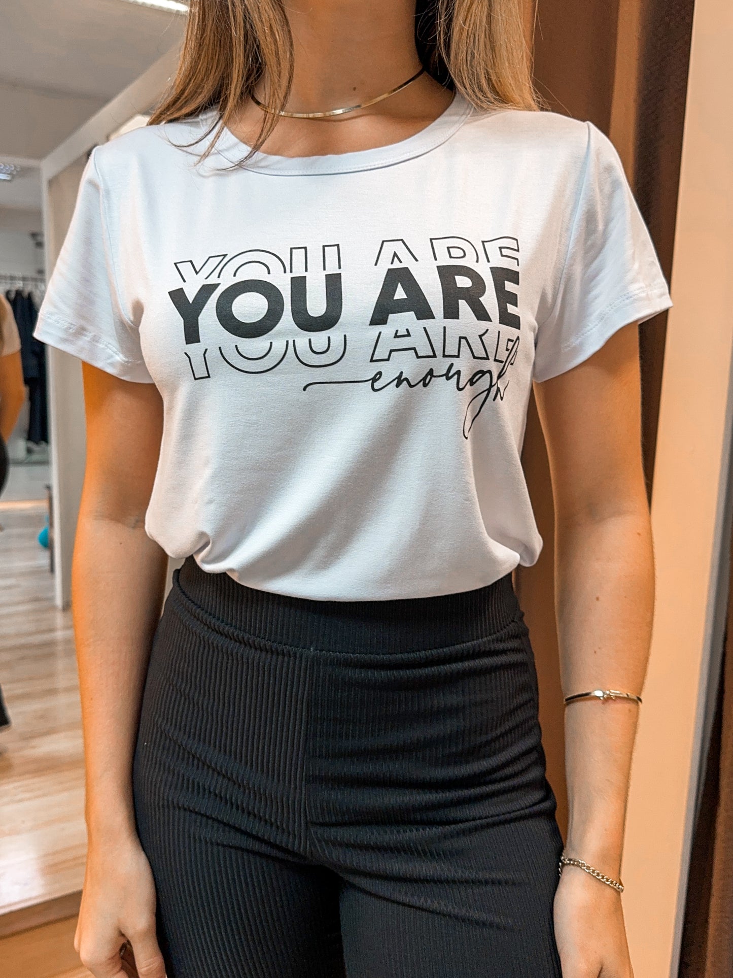 T-shirt you are
